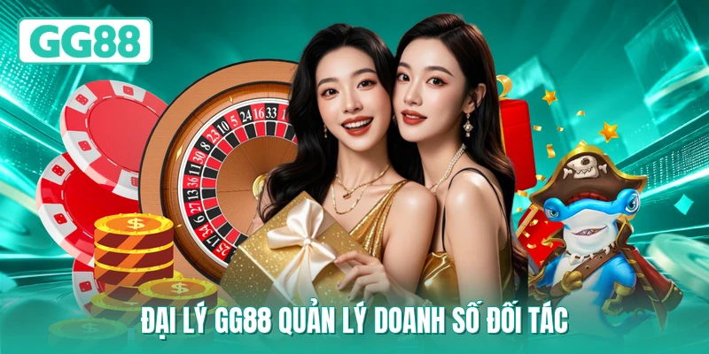 Đại lý GG88 quản lý doanh số đối tác