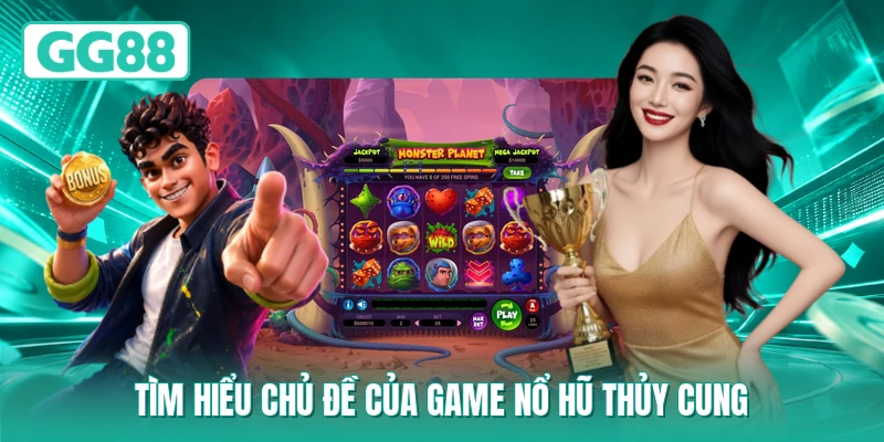 Tìm hiểu chủ đề của game nổ hũ thủy cung