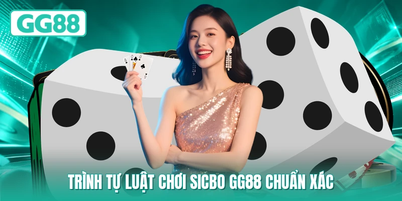 Trình tự luật chơi Sicbo GG88 chuẩn xác